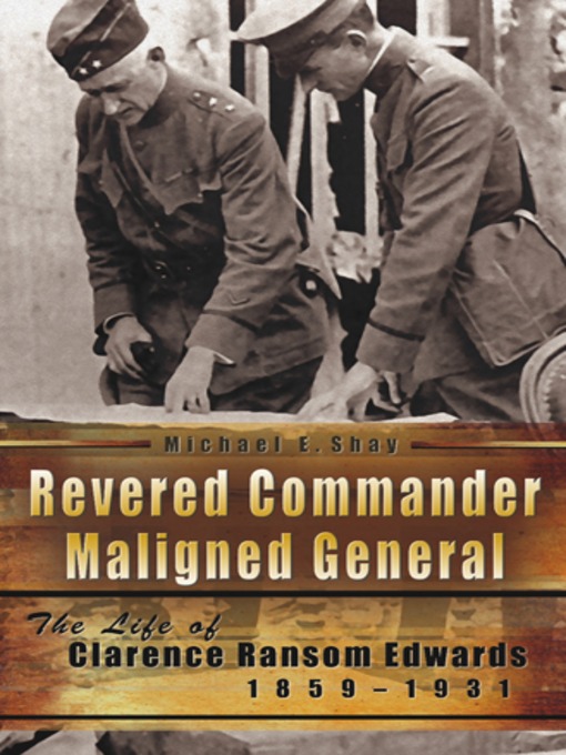 Title details for Revered Commander, Maligned General by Michael E. Shay - Wait list